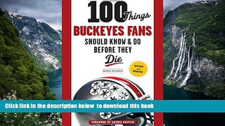 Read books  100 Things Buckeyes Fans Should Know   Do Before They Die (100 Things...Fans Should