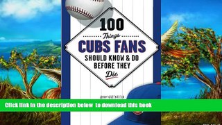 liberty book  100 Things Cubs Fans Should Know   Do Before They Die (100 Things...Fans Should