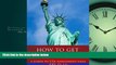 FREE DOWNLOAD  How to Get a Green Card: A Guide to USA Investment Visas (E2, L1, EB5) #A# READ