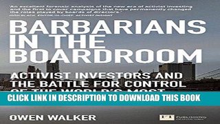 [FREE] Ebook Barbarians in the Boardroom: Activist Investors and the battle for control of the