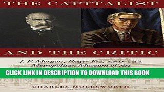[DOWNLOAD] EBOOK The Capitalist and the Critic: J. P. Morgan, Roger Fry, and the Metropolitan