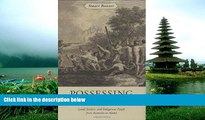 READ book  Possessing the Pacific: Land, Settlers, and Indigenous People from Australia to Alaska