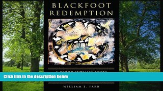 FREE PDF  Blackfoot Redemption: A Blood Indianâ€™s Story of Murder, Confinement, and Imperfect
