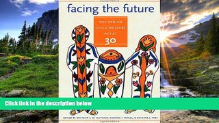 READ book  Facing the Future: The Indian Child Welfare Act at 30 (American Indian Studies) #A#