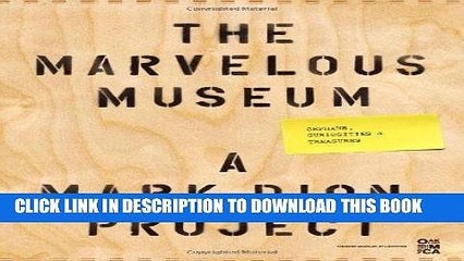 [FREE] PDF The Marvelous Museum: Orphans, Curiosities   Treasures: A Mark Dion Project Download