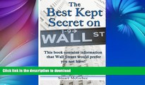 READ  The Best Kept Secret on Wall Street: Learn why the Wall Street emperors have no clothes!