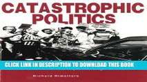 [FREE] PDF Catastrophic Politics: The Rise and Fall of the Medicare Catastrophic Coverage Act of