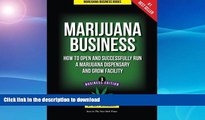 EBOOK ONLINE  Marijuana Business: How to Open and Successfully Run a Marijuana Dispensary and
