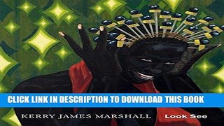 [FREE] EPUB Kerry James Marshall: Look See Download Online