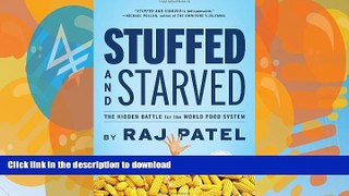 READ BOOK  Stuffed and Starved: The Hidden Battle for the World Food System - Revised and
