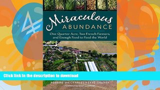 READ  Miraculous Abundance: One Quarter Acre, Two French Farmers, and Enough Food to Feed the