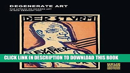 [DOWNLOAD] EBOOK Degenerate Art: The Attack on Modern Art in Nazi Germany 1937 Audiobook Online