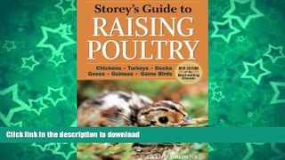 READ BOOK  Storey s Guide to Raising Poultry, 4th Edition: Chickens, Turkeys, Ducks, Geese,