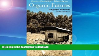 FAVORITE BOOK  Organic Futures: Struggling for Sustainability on the Small Farm (Yale Agrarian