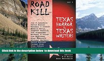 GET PDFbook  Road Kill: Texas Horror by Texas Writers READ ONLINE