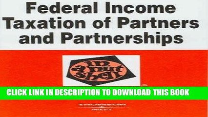 KINDLE Federal Income Taxation of Partners and Partnerships in a Nutshell (In a Nutshell (West