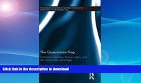 READ BOOK  The Governance Gap: Extractive Industries, Human Rights, and the Home State Advantage