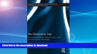 READ BOOK  The Governance Gap: Extractive Industries, Human Rights, and the Home State Advantage