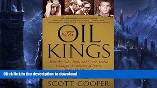 READ BOOK  The Oil Kings: How the U.S., Iran, and Saudi Arabia Changed the Balance of Power in