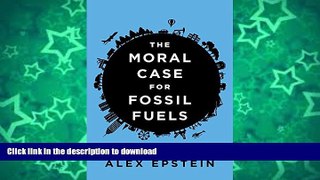 READ BOOK  The Moral Case for Fossil Fuels FULL ONLINE