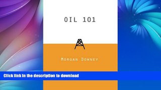 GET PDF  Oil 101 FULL ONLINE