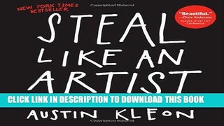 [DOWNLOAD] EBOOK Steal Like an Artist: 10 Things Nobody Told You About Being Creative Audiobook