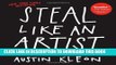 [DOWNLOAD] EBOOK Steal Like an Artist: 10 Things Nobody Told You About Being Creative Audiobook