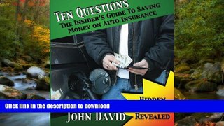 FAVORITE BOOK  Ten Questions - The Insider s Guide to Saving Money on Auto Insurance: Hidden