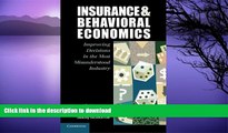 GET PDF  Insurance and Behavioral Economics: Improving Decisions in the Most Misunderstood