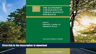 READ BOOK  The Economics and Politics of Choice No-Fault Insurance (Huebner International Series