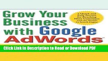 Read Grow Your Business with Google AdWords: 7 Quick and Easy Secrets for Reaching More Customers