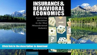 FAVORITE BOOK  Insurance and Behavioral Economics: Improving Decisions in the Most Misunderstood