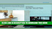 MOBI DOWNLOAD Basic CAD for Interior Designers: AutoCAD, Architectural Desktop, and VIZ Render