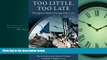 Free [PDF] Downlaod  Too Little, Too Late: The Quest to Resolve Sovereign Debt Crises (Initiative