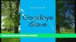 READ  Goodbye iSlave: A Manifesto for Digital Abolition (Geopolitics of Information)  BOOK ONLINE
