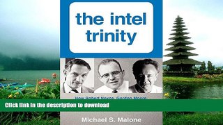 FAVORITE BOOK  The Intel Trinity: How Robert Noyce, Gordon Moore, and Andy Grove Built the World