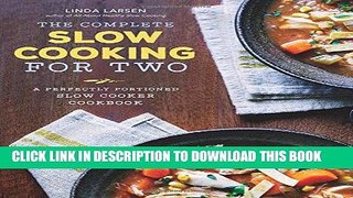 EPUB DOWNLOAD The Complete Slow Cooking for Two: A Perfectly Portioned Slow Cooker Cookbook PDF