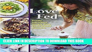 EPUB DOWNLOAD Love Fed: Purely Decadent, Simply Raw, Plant-Based Desserts PDF Online