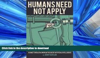 FAVORITE BOOK  Humans Need Not Apply: A Guide to Wealth and Work in the Age of Artificial
