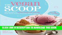 MOBI DOWNLOAD The Vegan Scoop: 150 Recipes for Dairy-Free Ice Cream that Tastes Better Than the