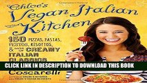 EPUB DOWNLOAD Chloe s Vegan Italian Kitchen: 150 Pizzas, Pastas, Pestos, Risottos,   Lots of