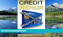 READ book  Credit Repair: The Complete Step-to-step Guide To Raise Your Credit Score Quickly And