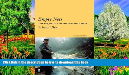 liberty books  Empty Nets, 2nd ed: Indians, Dams, and the Columbia River (Culture and Environment