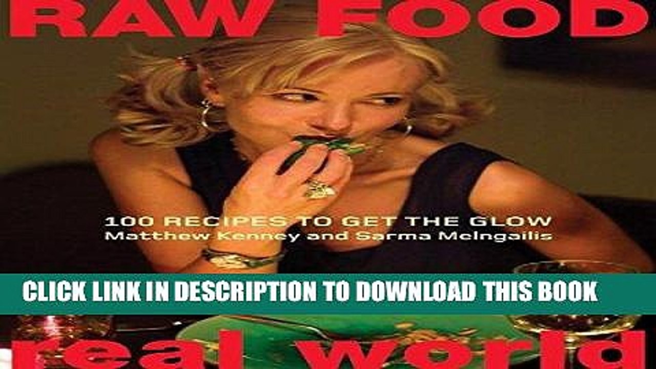 MOBI DOWNLOAD Raw Food/Real World: 100 Recipes to Get the Glow PDF Ebook