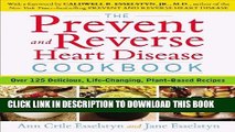 EPUB DOWNLOAD The Prevent and Reverse Heart Disease Cookbook: Over 125 Delicious, Life-Changing,