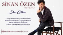 Sinan Özen Dur Gitme Yeni Albüm 2017