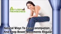 Natural Ways To Ease Constipation And Keep Bowel Movements Regular