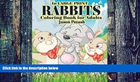 Buy NOW  Rabbits Coloring Book For Adults ( In Large Print ) (The Stress Relieving Adult Coloring