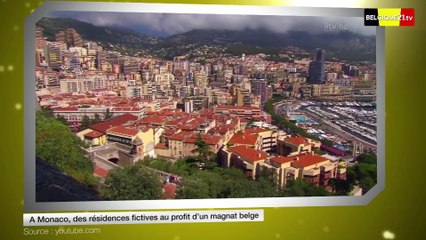 A Monaco, des résidences fictives au profit d’un magnat belge