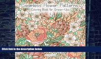 Buy  Seamless Flower Patterns Coloring Book for Grown-Ups 1 (Flowers Coloring Book) Nick Snels